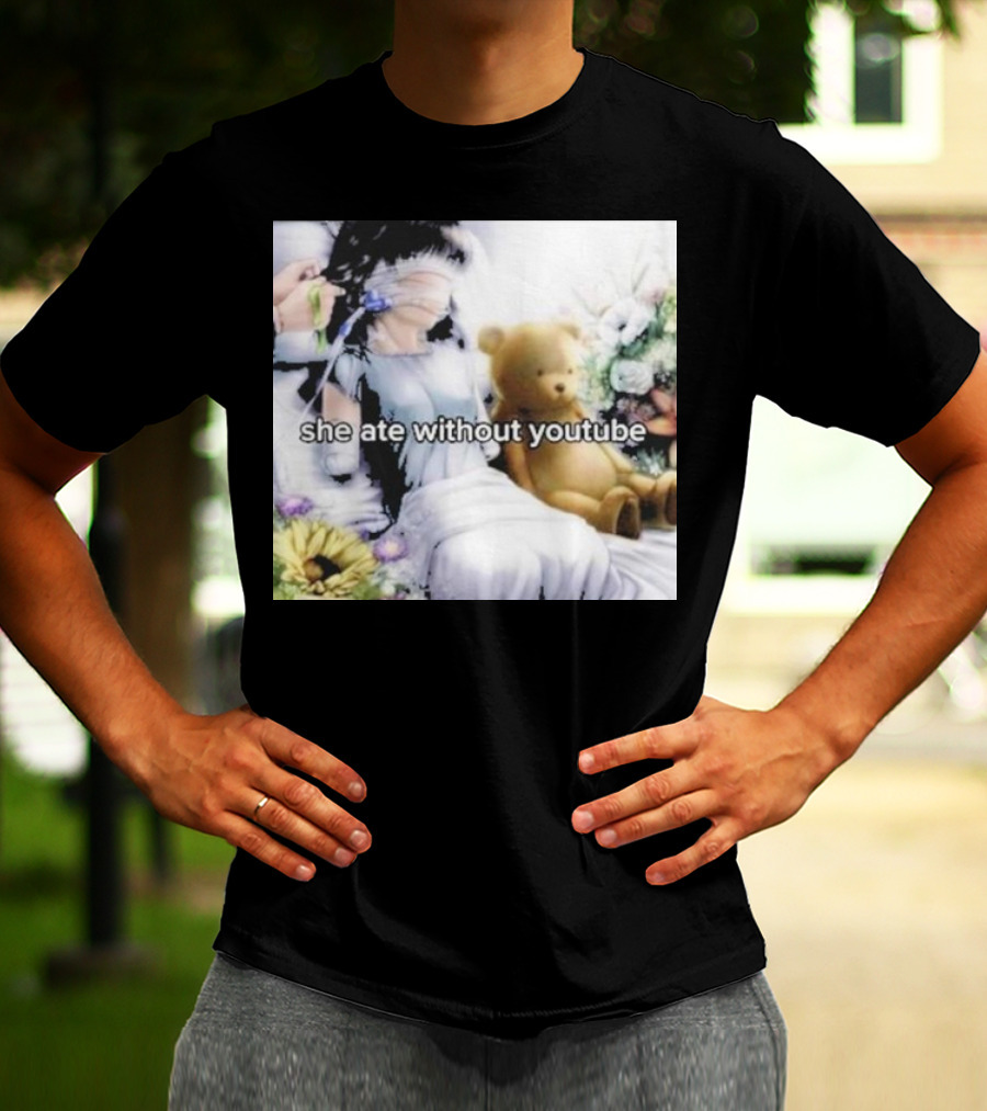 She Ate Without YouTube Floral Teddy Bear Aesthetic T-Shirt