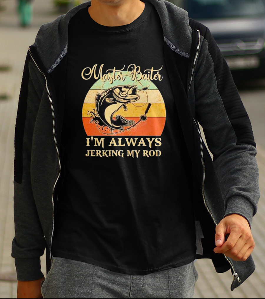 Fish Master Baiter I'm Always Jerking My Rod Vintage Retro Fishing T-Shirt