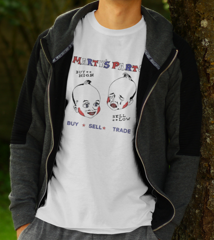 Marty’s Parts Buy High Sell Low Buy Sell Trade T-Shirt