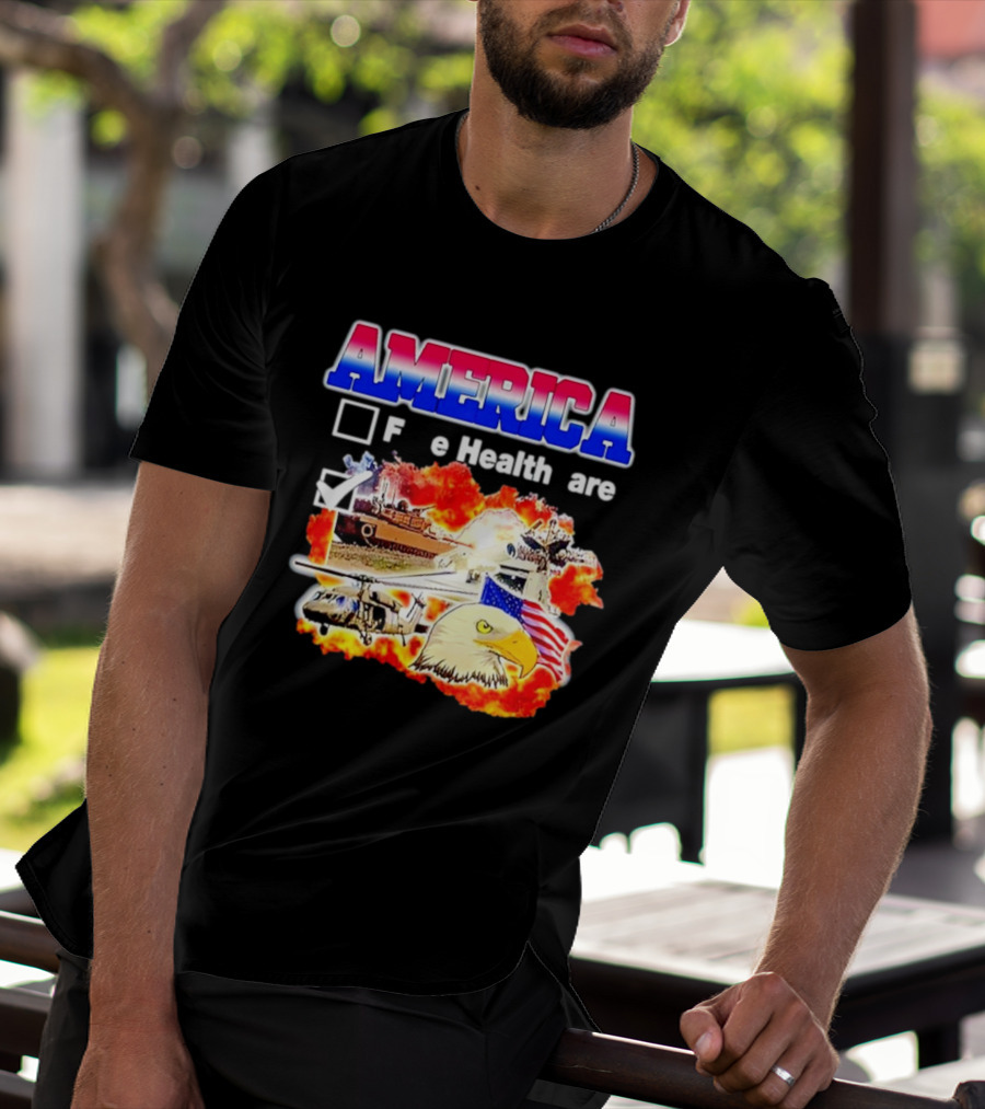 America F E Health Are Military Tanks Explosion Eagle Flag T-Shirt