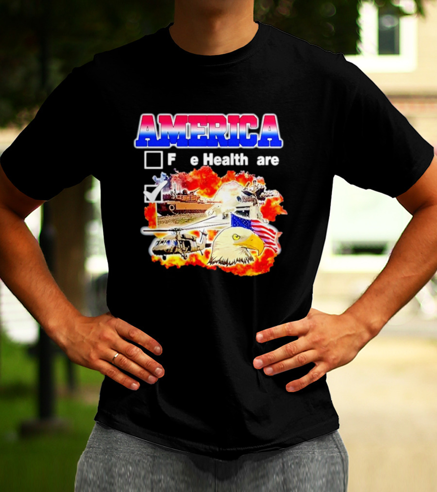 America F E Health Are Military Tanks Explosion Eagle Flag T-Shirt