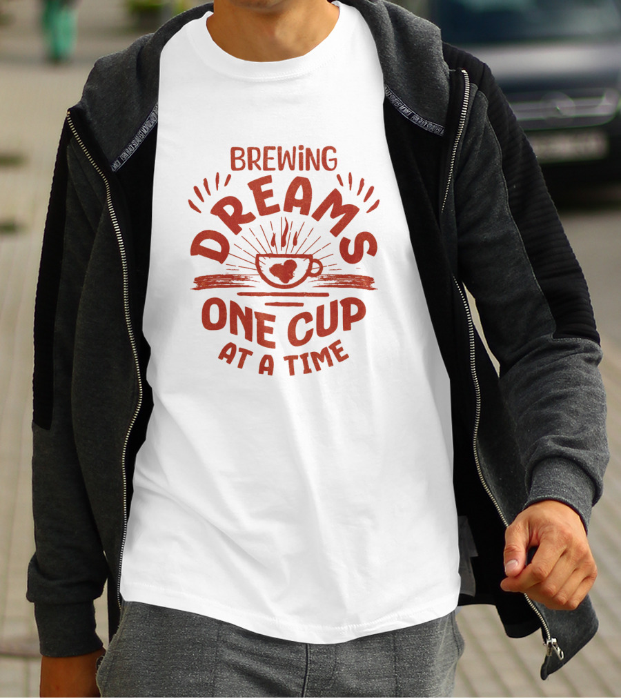 Brewing Dreams One Cup At A Time T-Shirt