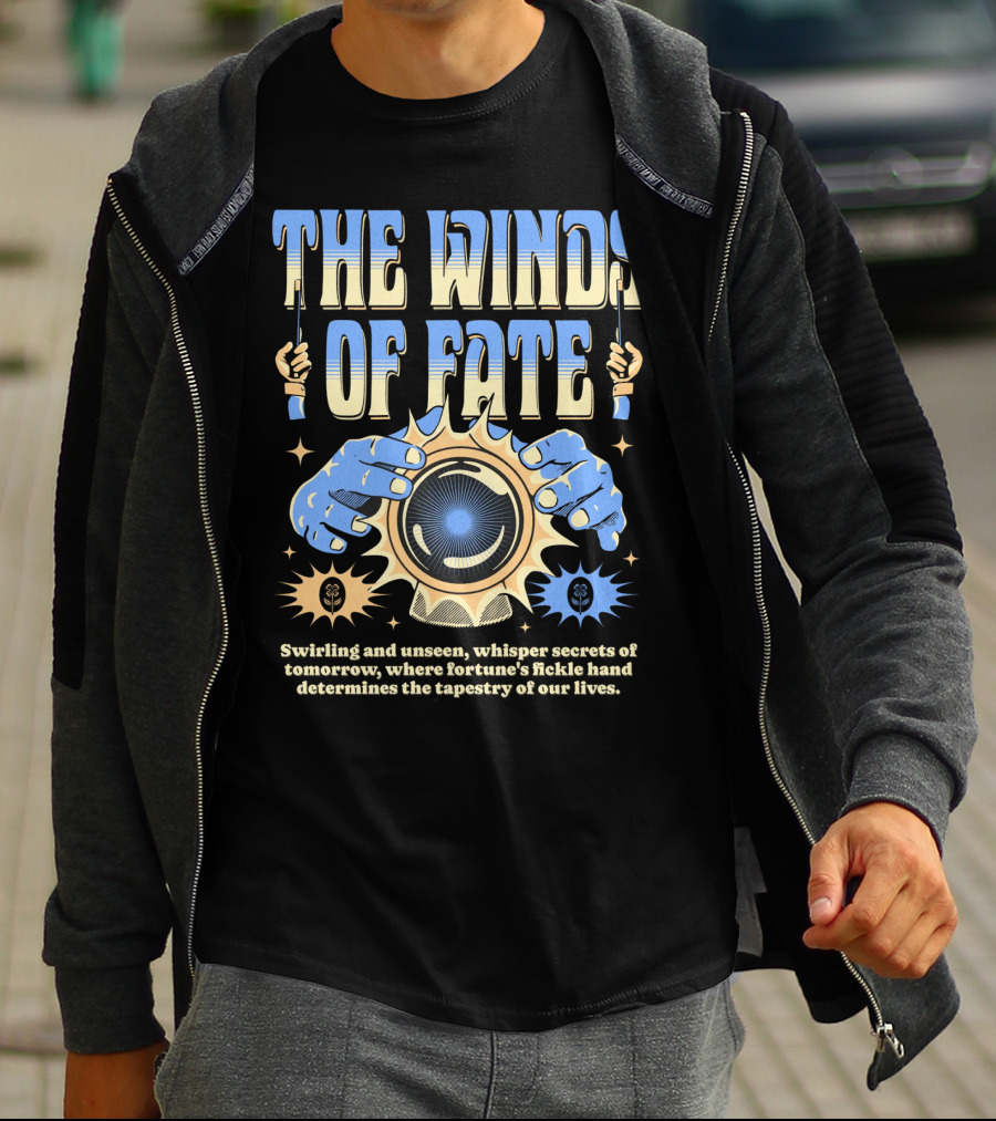 The Winds Of Fate Swirling And Unseen Whisper Secrets Where Fortune's Fickle Hand Determines Tapestry Of Our Lives T-Shirt