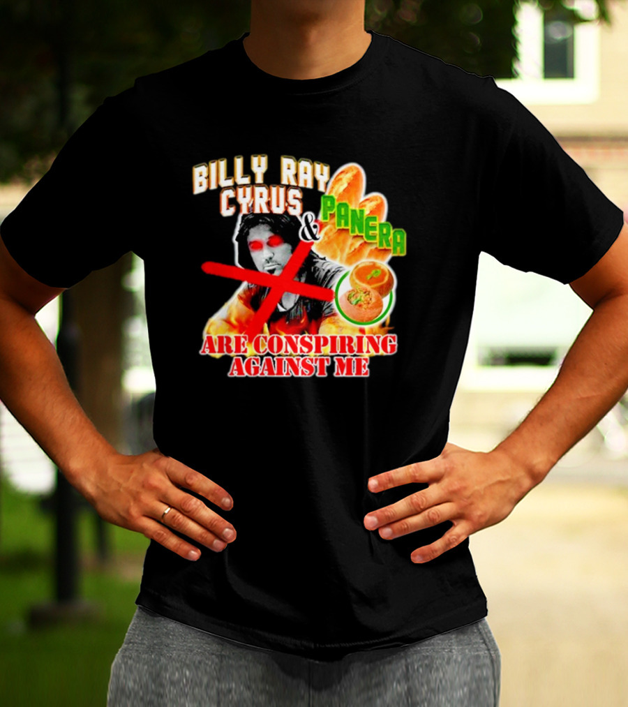 Billy Ray Cyrus Panera Conspiracy Against Me Red Crossed Eyes Fiery Bagel T-Shirt