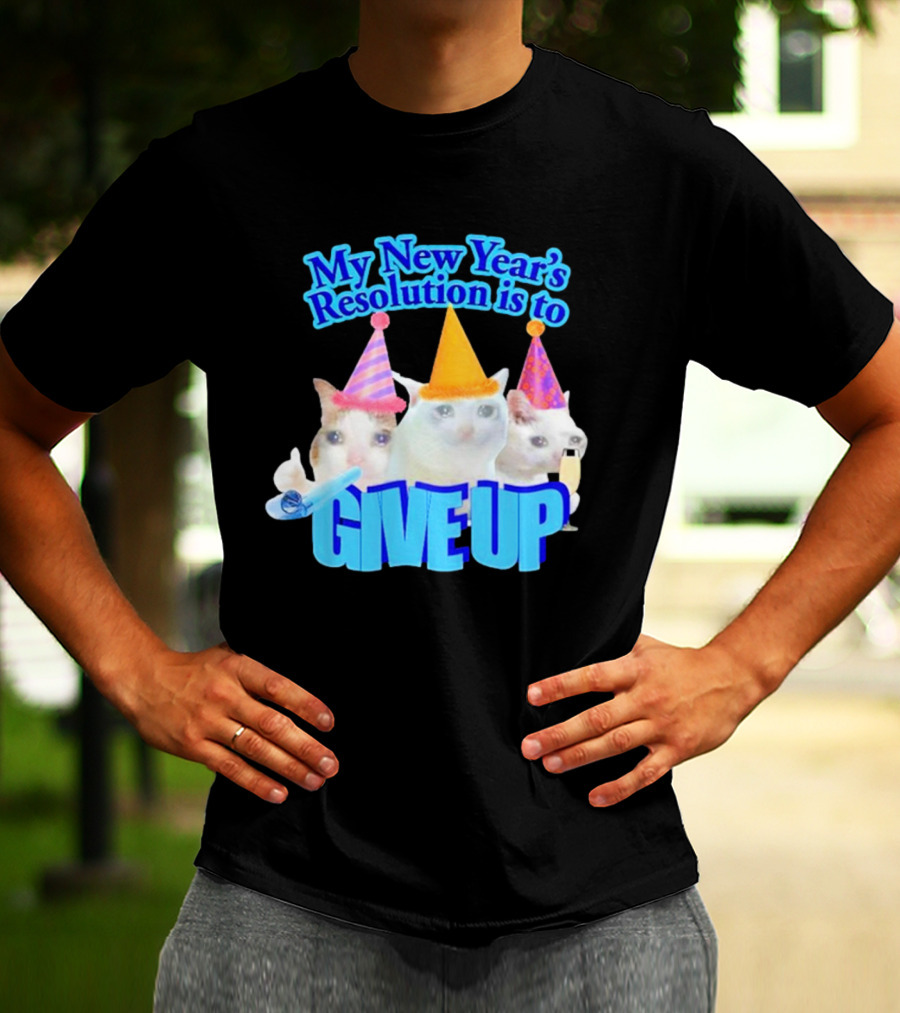 My New Year's Resolution Is To Give Up Cats With Party Hats And Champagne T-Shirt