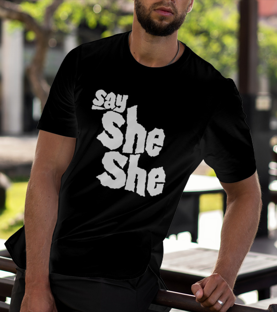 Say She She T-Shirt