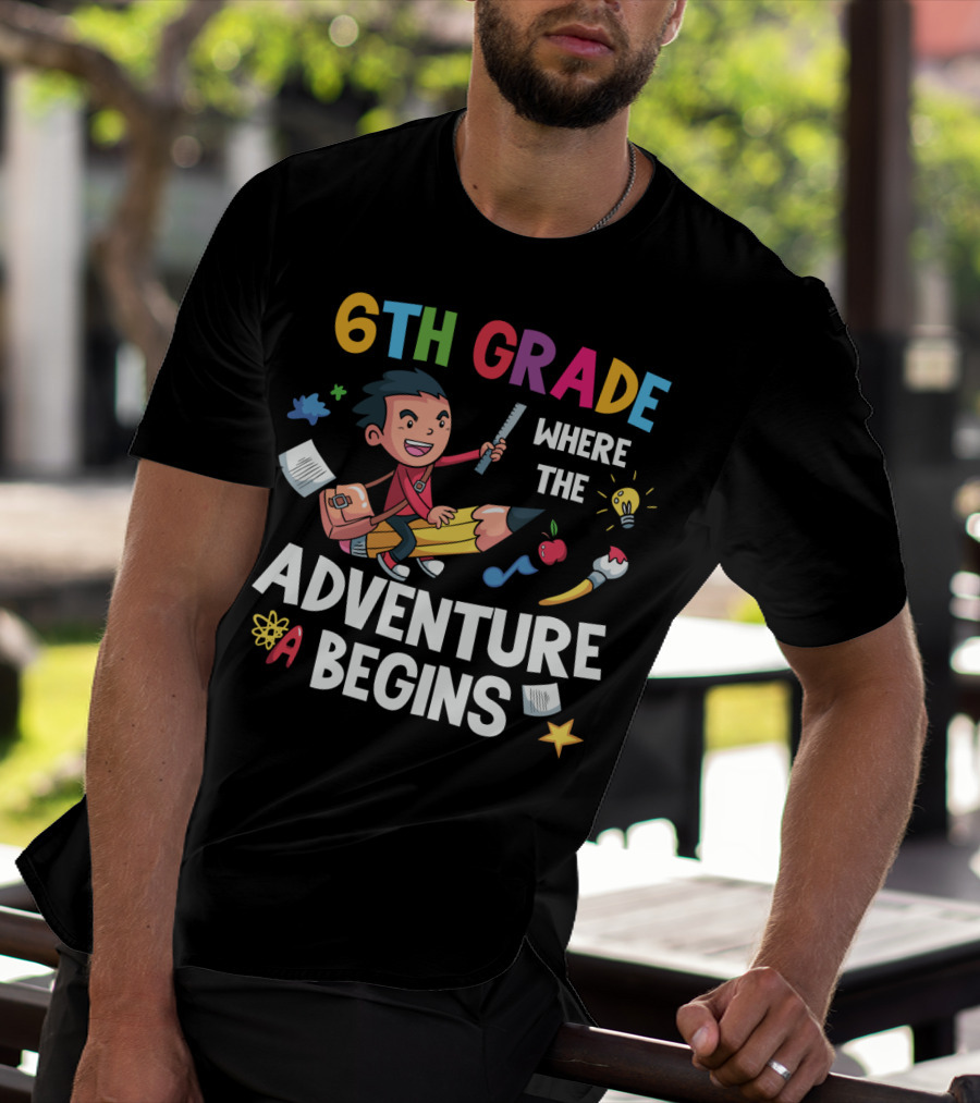 6th Grade Where The Adventure Begins School Supplies Exploration T-Shirt