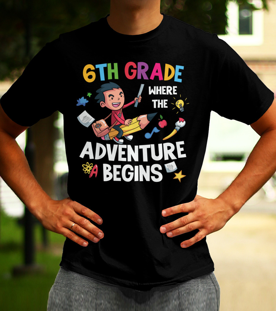 6th Grade Where The Adventure Begins School Supplies Exploration T-Shirt