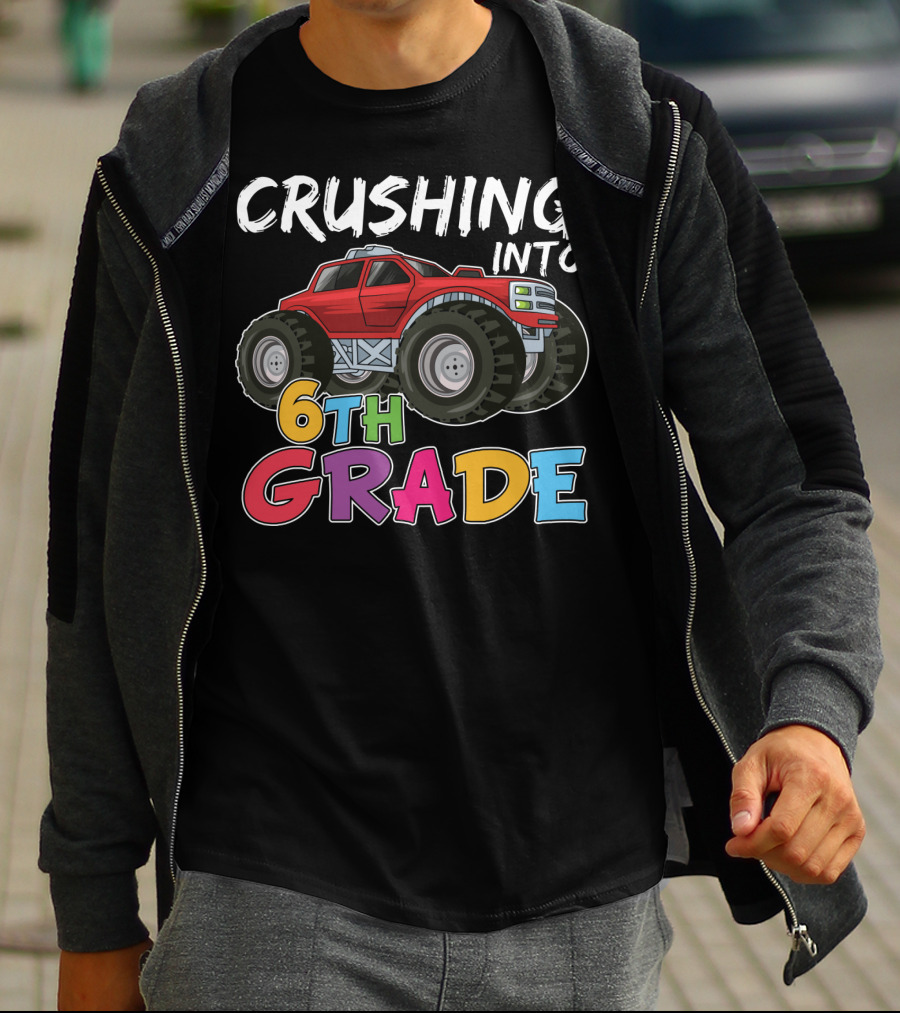 Crushing Into 6th Grade Monster Truck Back To School T-Shirt