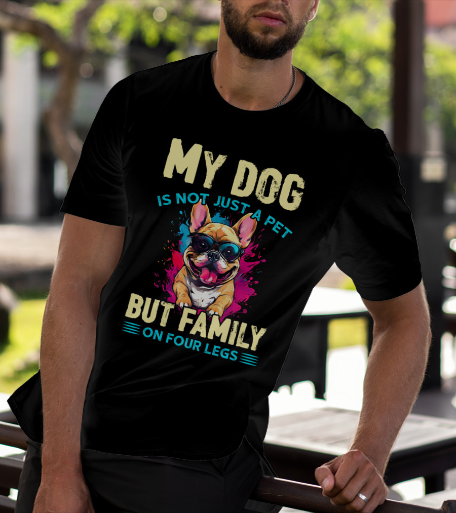 My Dog Is Not Just A Pet But Family On Four Legs With Sunglasses-Loving Bulldog T-Shirt