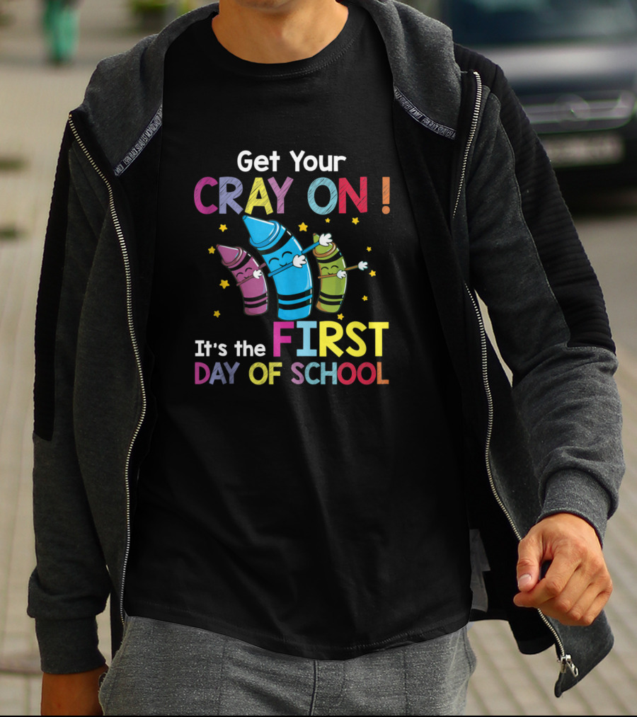 Get Your Cray On It's The First Day Of School Crayon Back To School Womens T-Shirt