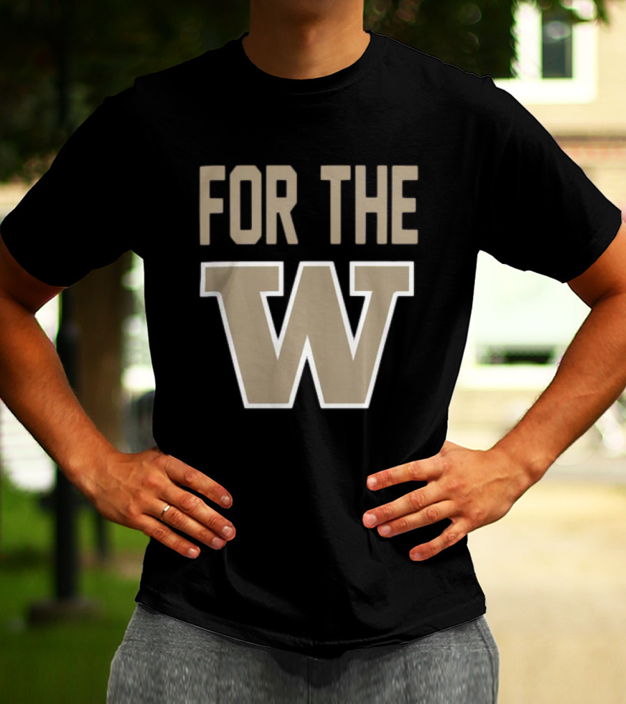 Washington Huskies For The W Football Team Spirit T-Shirt