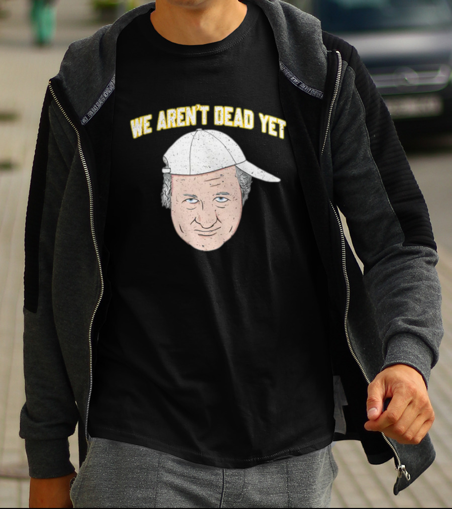 We Aren't Dead Yet Barstool Hat Face T-Shirt