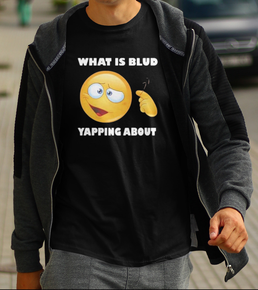 What Is Blud Yapping About Emoji Face T-Shirt