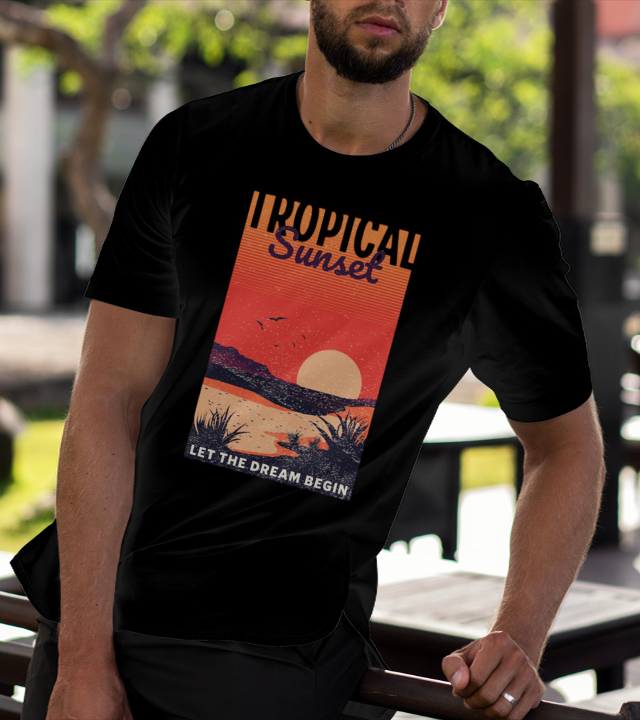 Tropical Sunset Let The Dream Begin T-Shirt