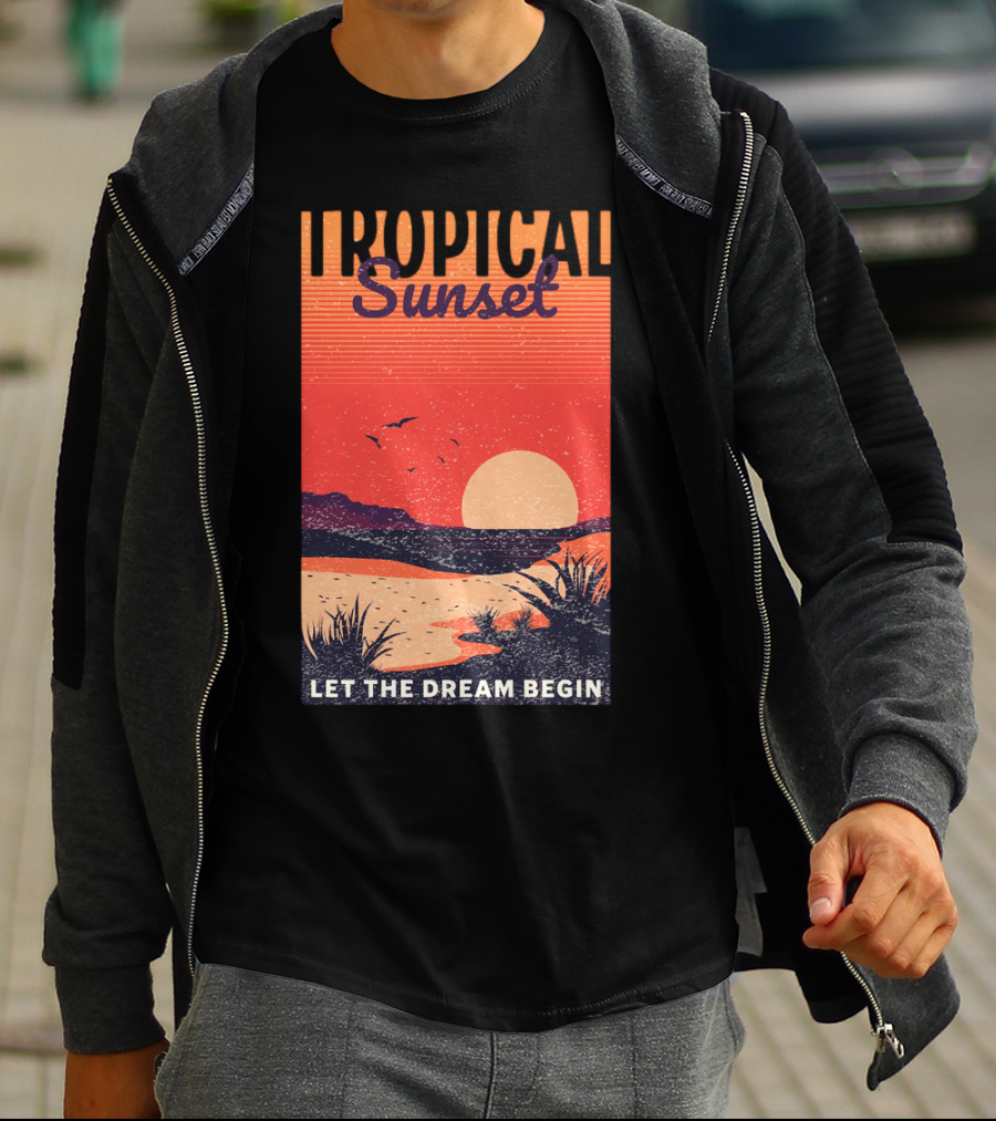 Tropical Sunset Let The Dream Begin T-Shirt