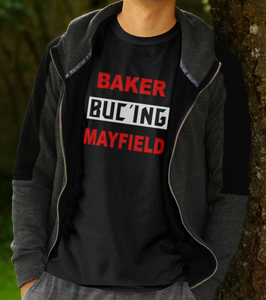 Baker Buc’ing Mayfield Football Quarterback Tampa Bay Buccaneers T-Shirt