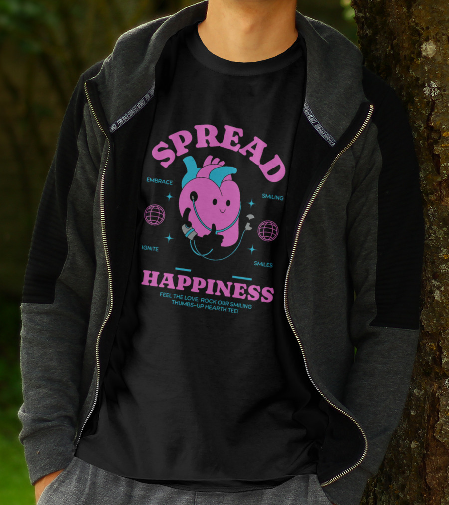 SPREAD HAPPINESS EMBRACE IGNITE SMILING SMILES FEEL THE LOVE ROCK OUR SMILING THUMBS-UP HEARTH T-Shirt