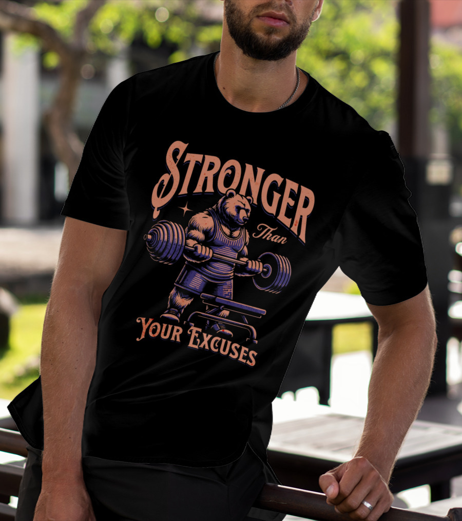 Stronger Than Your Excuses Weightlifting Bear T-Shirt