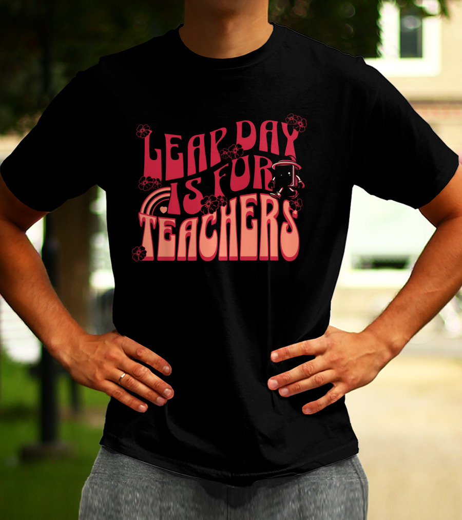 Leap Day Is For Teachers Retro Floral Rainbow Robot T-Shirt