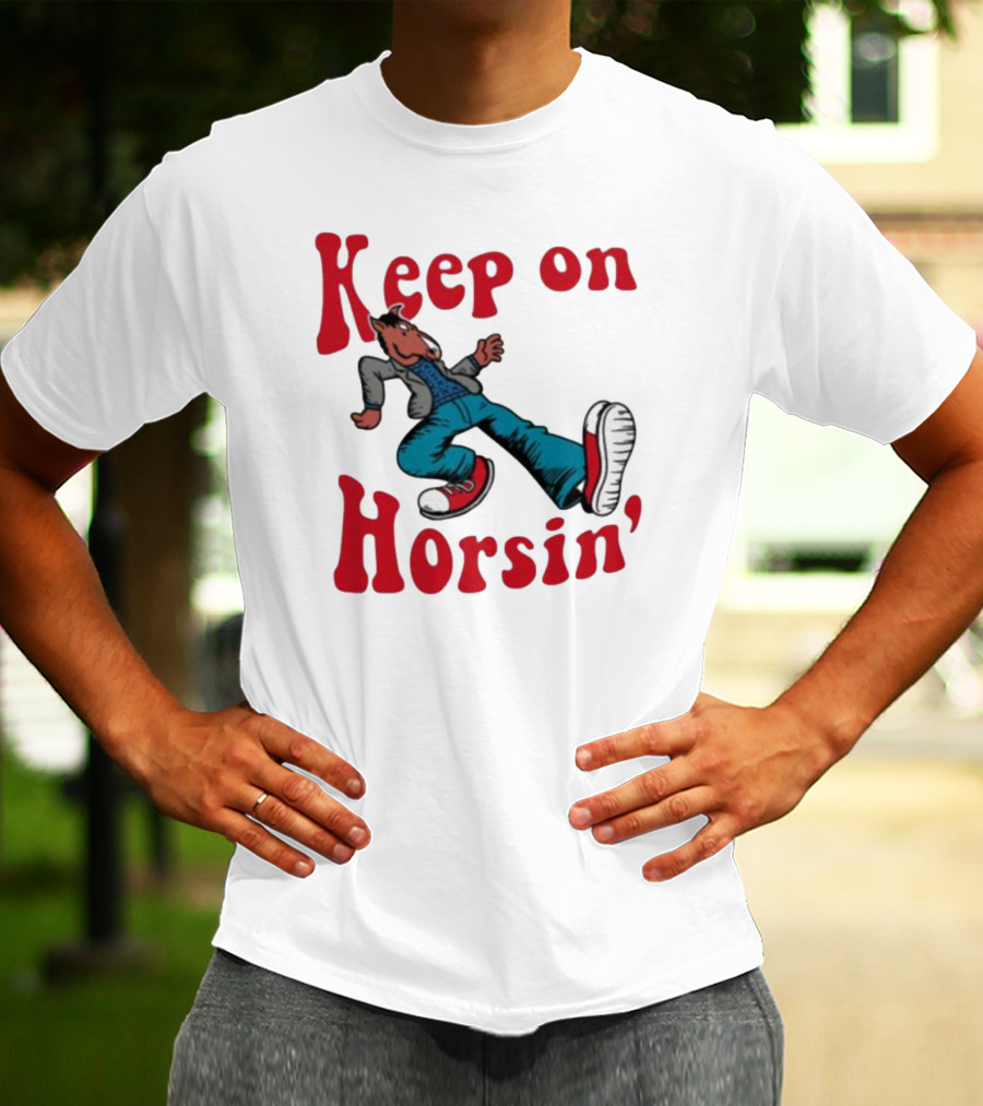 Hiphop Bojack Horseman Keep On Horsin' Cartoon Character In Sneakers T-Shirt