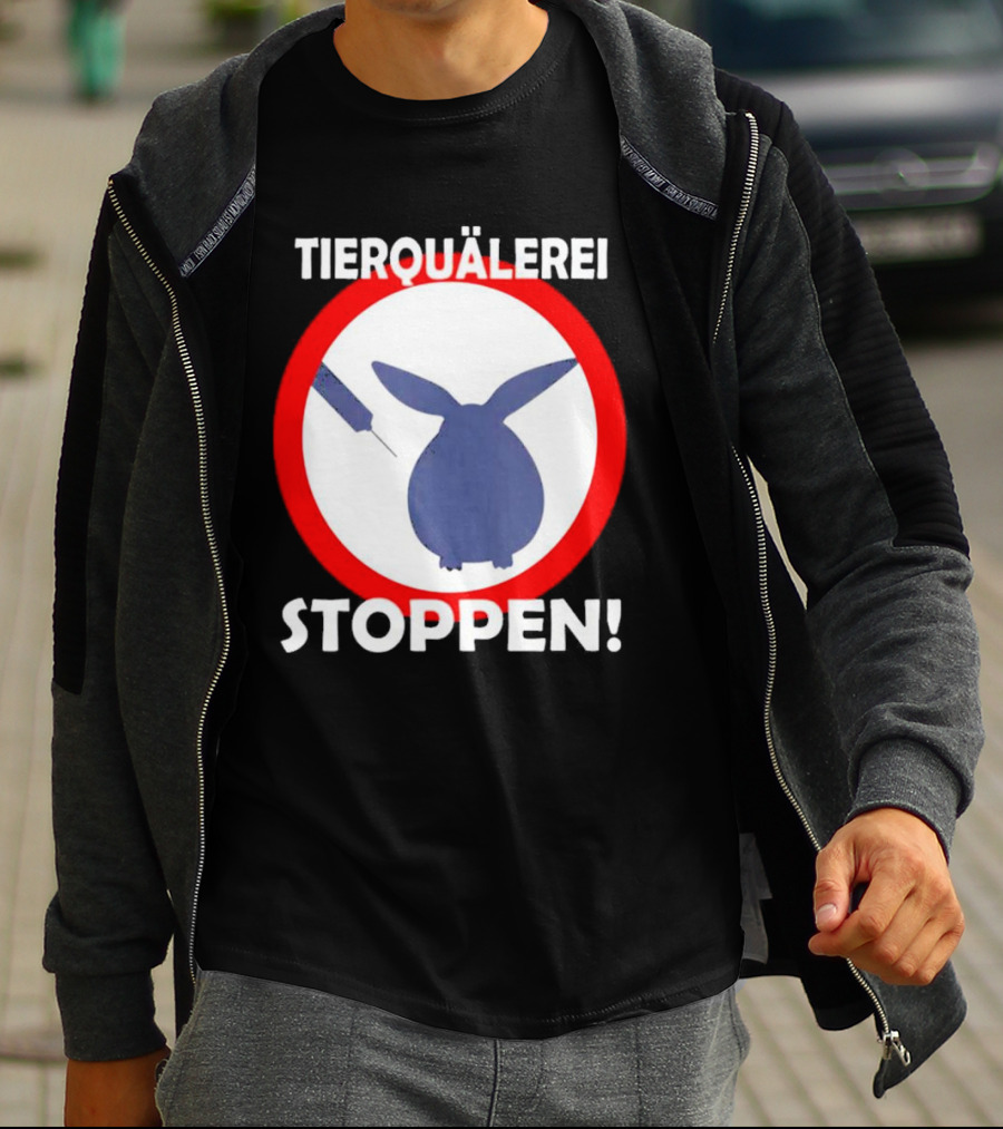 Stop Animal Cruelty Experiments Tierquälerei Stoppen T-Shirt