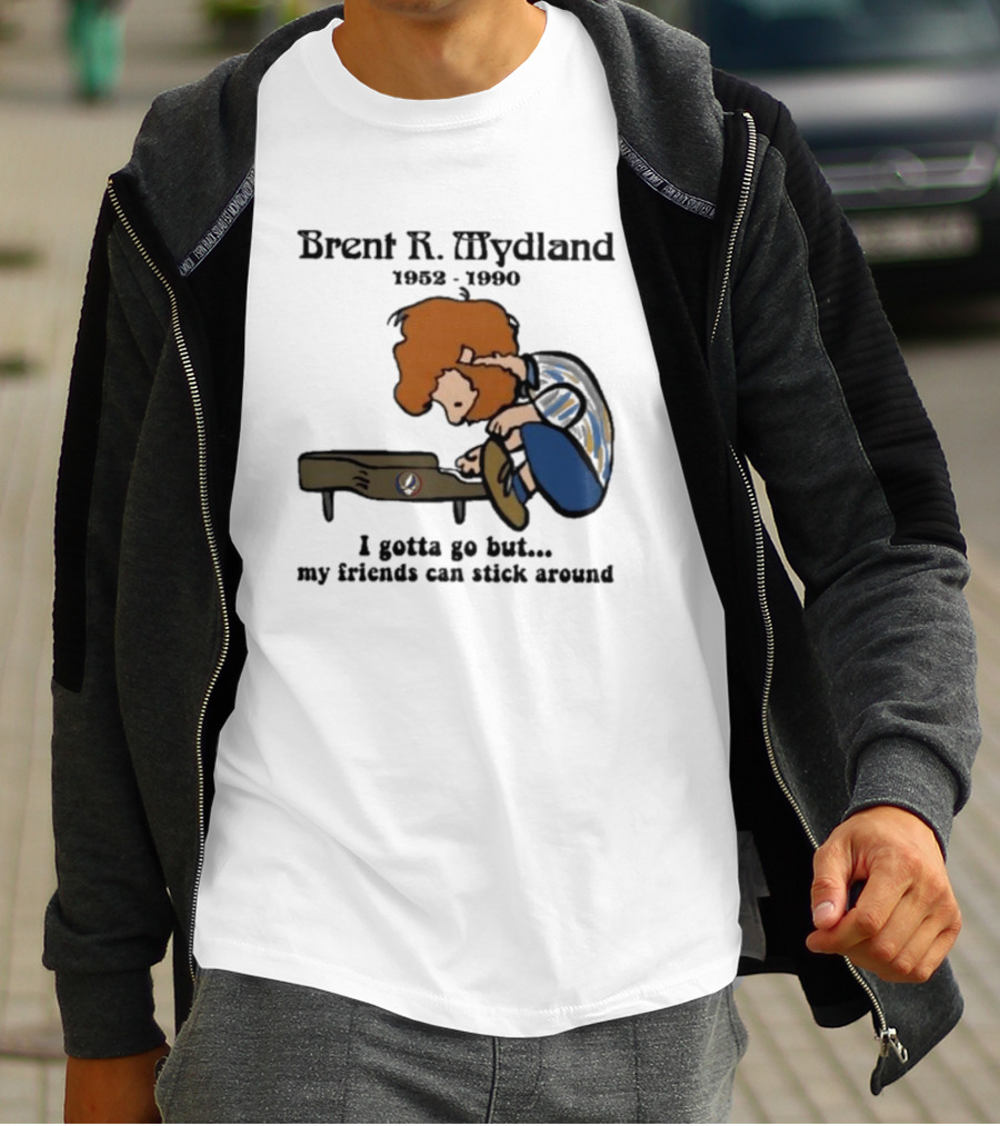 Brent R Mydland 1952 1990 Cartoon Tribute I Gotta Go But My Friends Can Stick Around T-Shirt