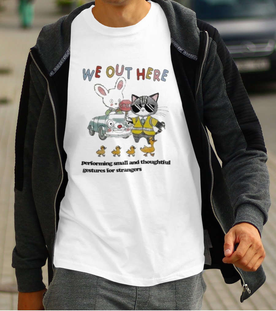 WE OUT HERE Performing Small And Thoughtful Gestures For Strangers With Cat Crossing Guard And Ducklings T-Shirt