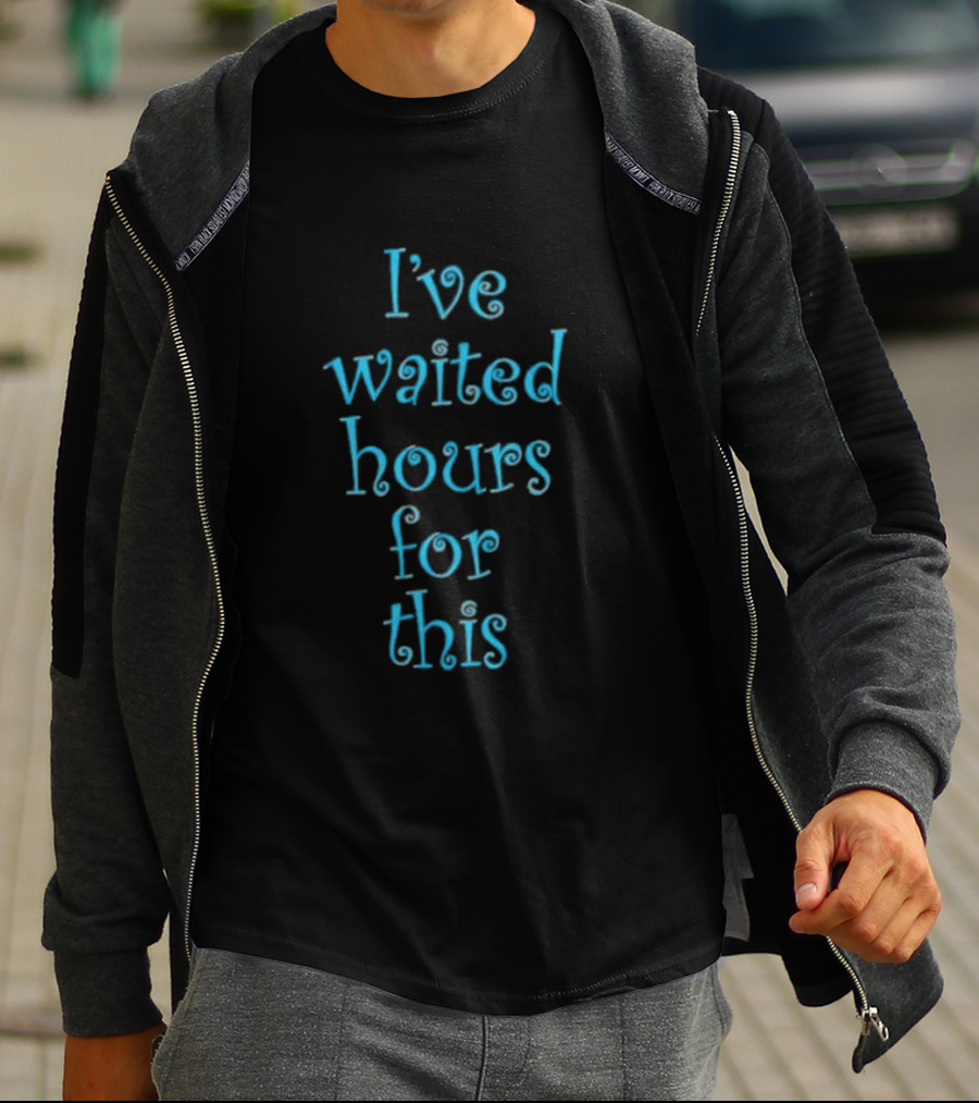I’ve Waited Hours For This Statement Spiral T-Shirt
