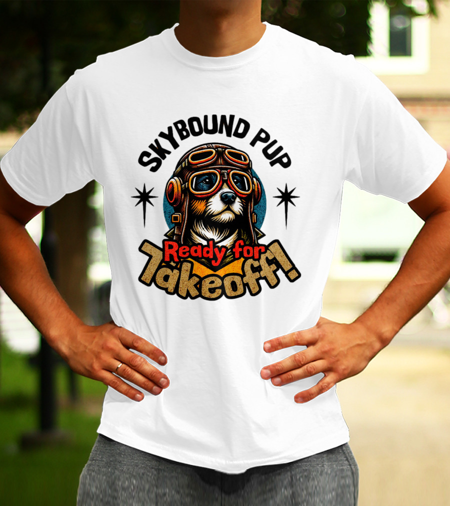 Skybound Pup Ready For Takeoff T-Shirt