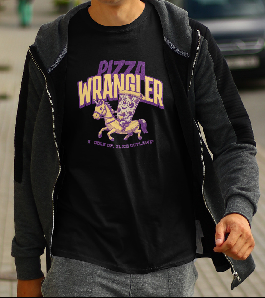 PIZZA WRANGLER SADDLE UP SLICE OUTLAWS T-Shirt