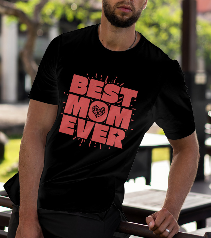 BEST MOM EVER Splatter Heart T-Shirt