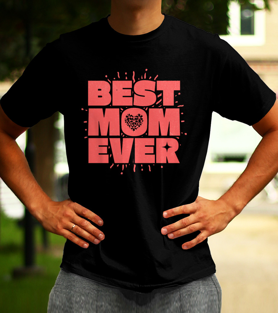 BEST MOM EVER Splatter Heart T-Shirt