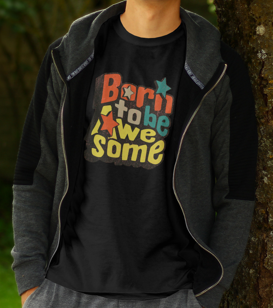 Born To Be Awesome Stars Bright T-Shirt