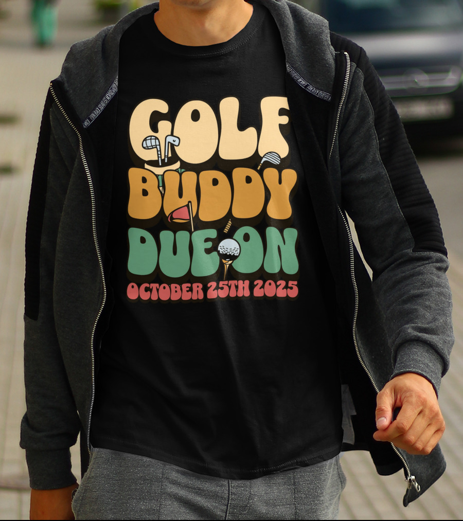 GOLF BUDDY DUE ON OCTOBER 25TH 2025 T-Shirt