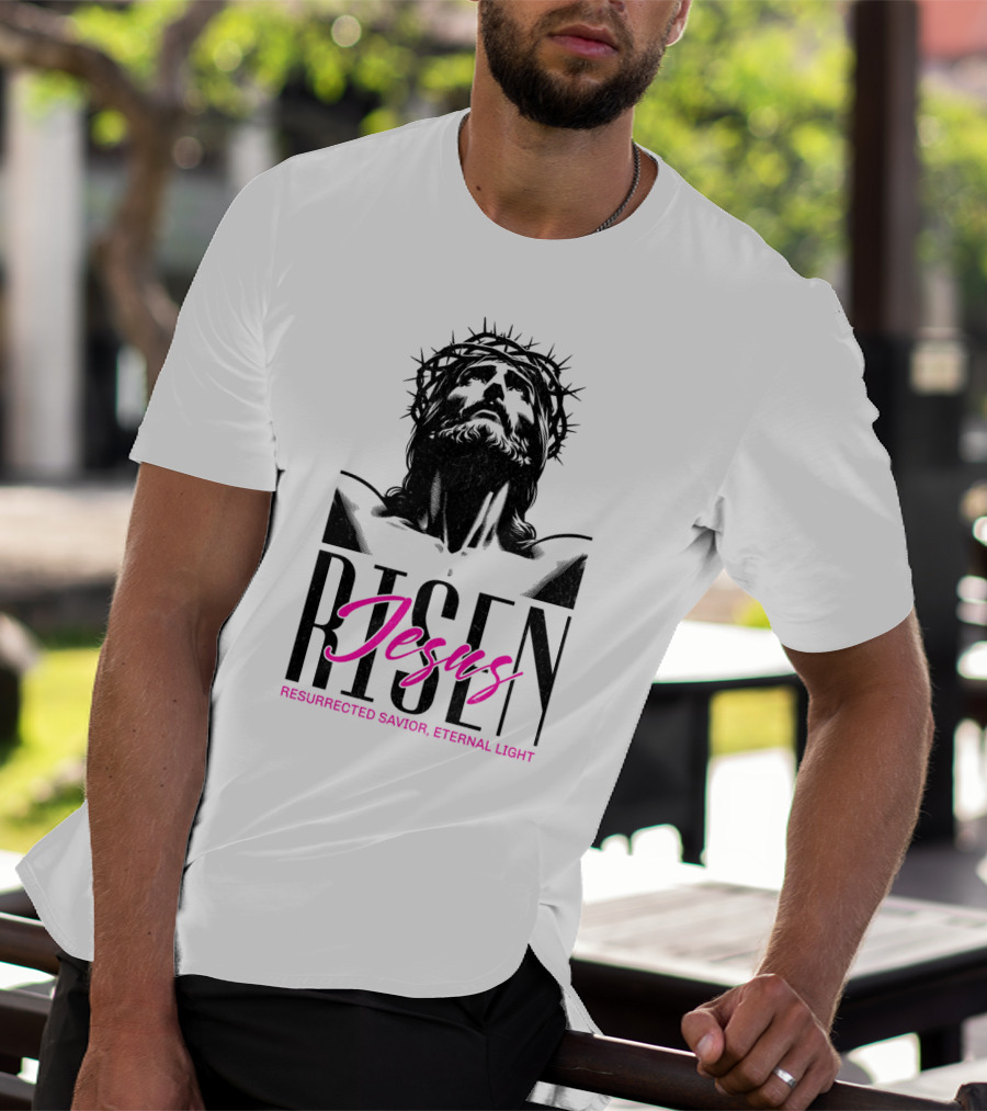 Jesus Risen Resurrected Savior Eternal Light T-Shirt