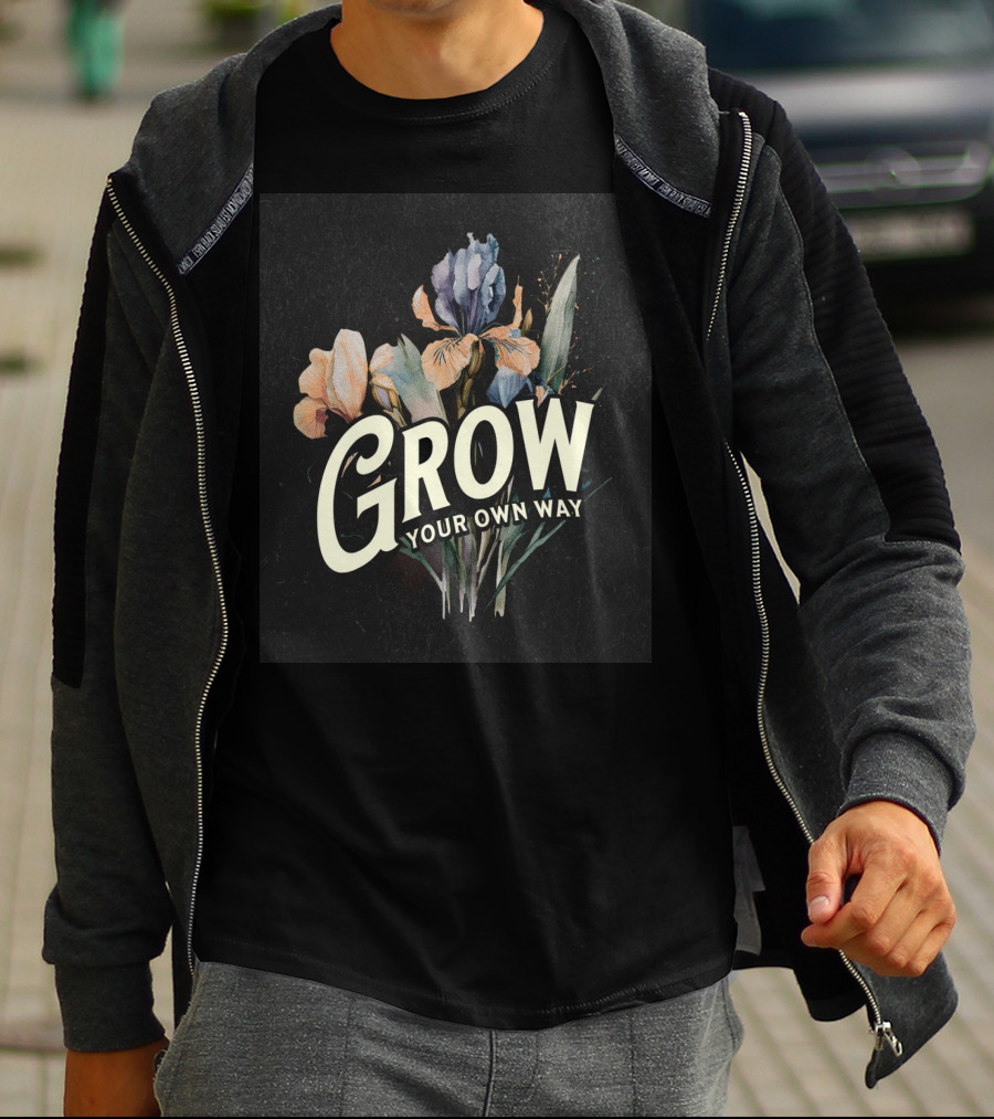 Grow Your Own Way Wildflowers Inspirational Quotes Botanical T-Shirt