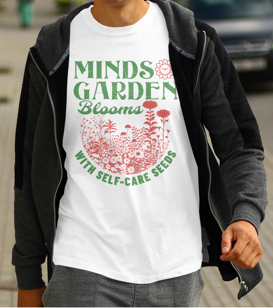 Minds Garden Blooms With Self-Care Seeds T-Shirt