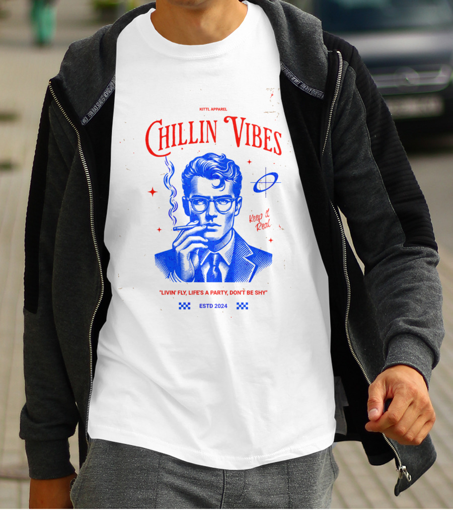 Kittl Apparel Chillin' Vibes Keep It Real Livin' Fly Life's A Party Estd T-Shirt