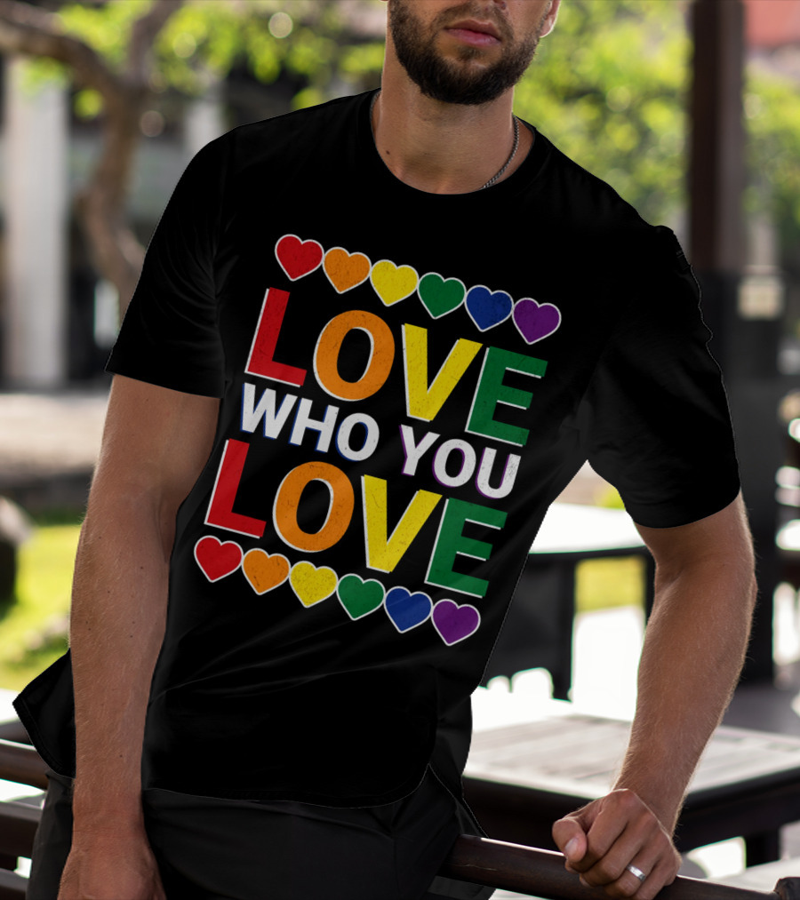 Love Who You Love Colorful Rainbow Hearts T-Shirt