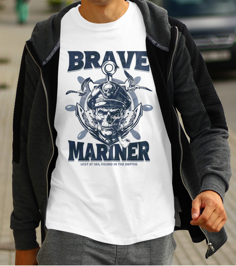 BRAVE MARINER LOST AT SEA FOUND IN THE DEPTHS T-Shirt