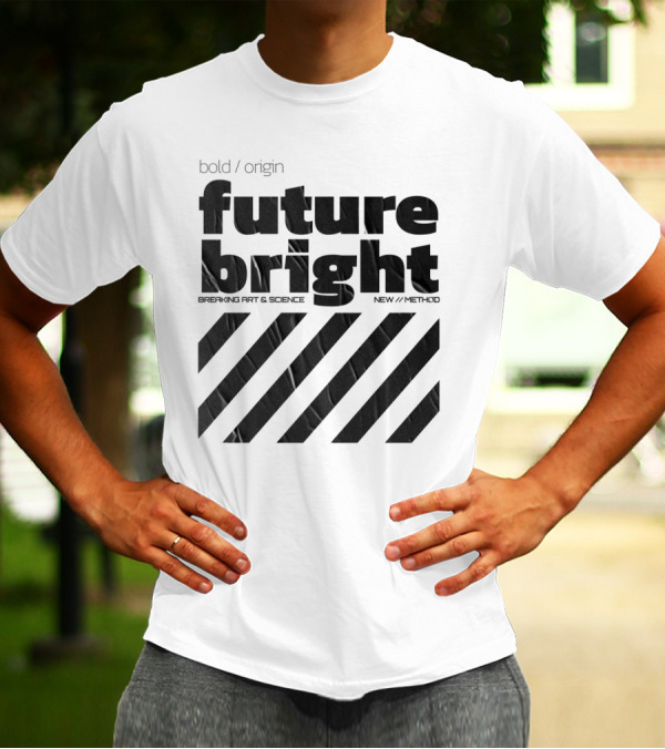 Bold Design Future Bright Breaking Art And Science New Method T-Shirt