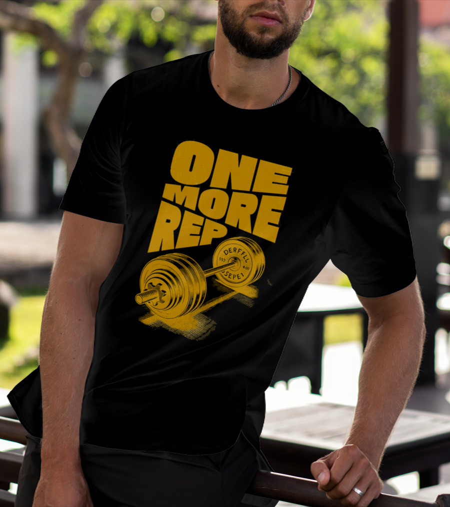 ONE MORE REP 552 DERFFIL SEPEL Barbell Motivation T-Shirt