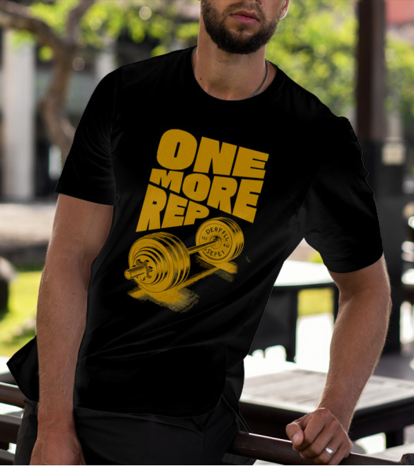 ONE MORE REP 552 DERFFIL SEPEL Barbell Motivation T-Shirt