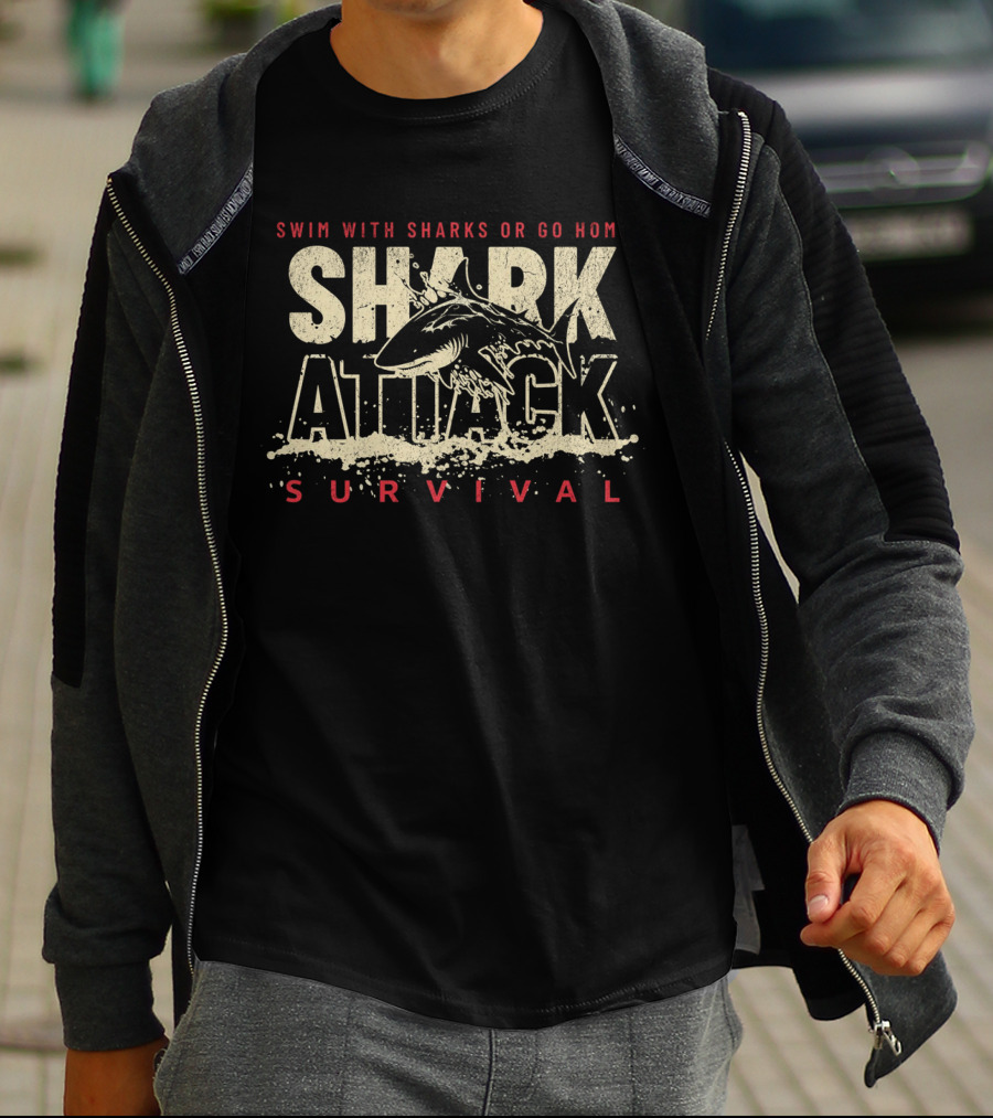 Swim With Sharks Or Go Home Shark Attack Survival T-Shirt