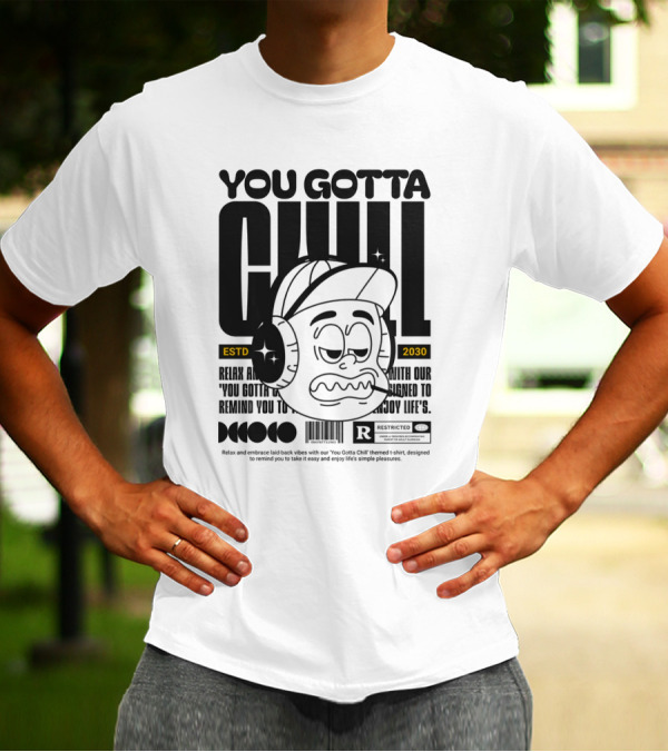 YOU GOTTA CHILL ESTD 2030 Headphones Cartoon Face T-Shirt