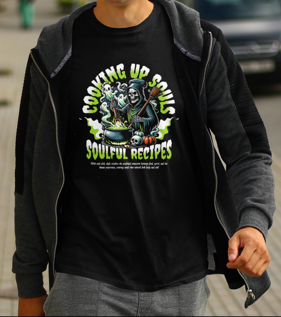 COOKING UP SOULS SOULFUL RECIPES T-Shirt