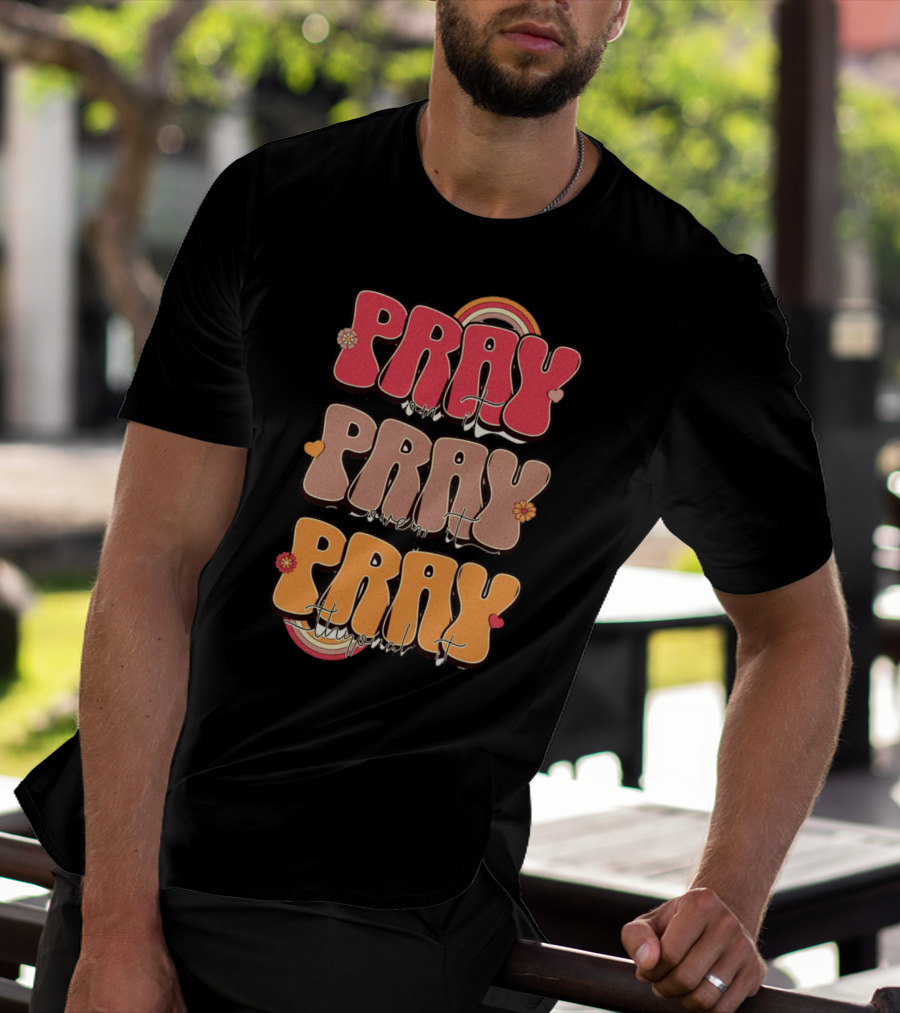 Pray On It Pray Over It Pray Through It Retro Groovy Christian T-Shirt