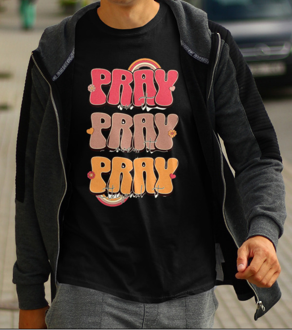 Pray On It Pray Over It Pray Through It Retro Groovy Christian T-Shirt