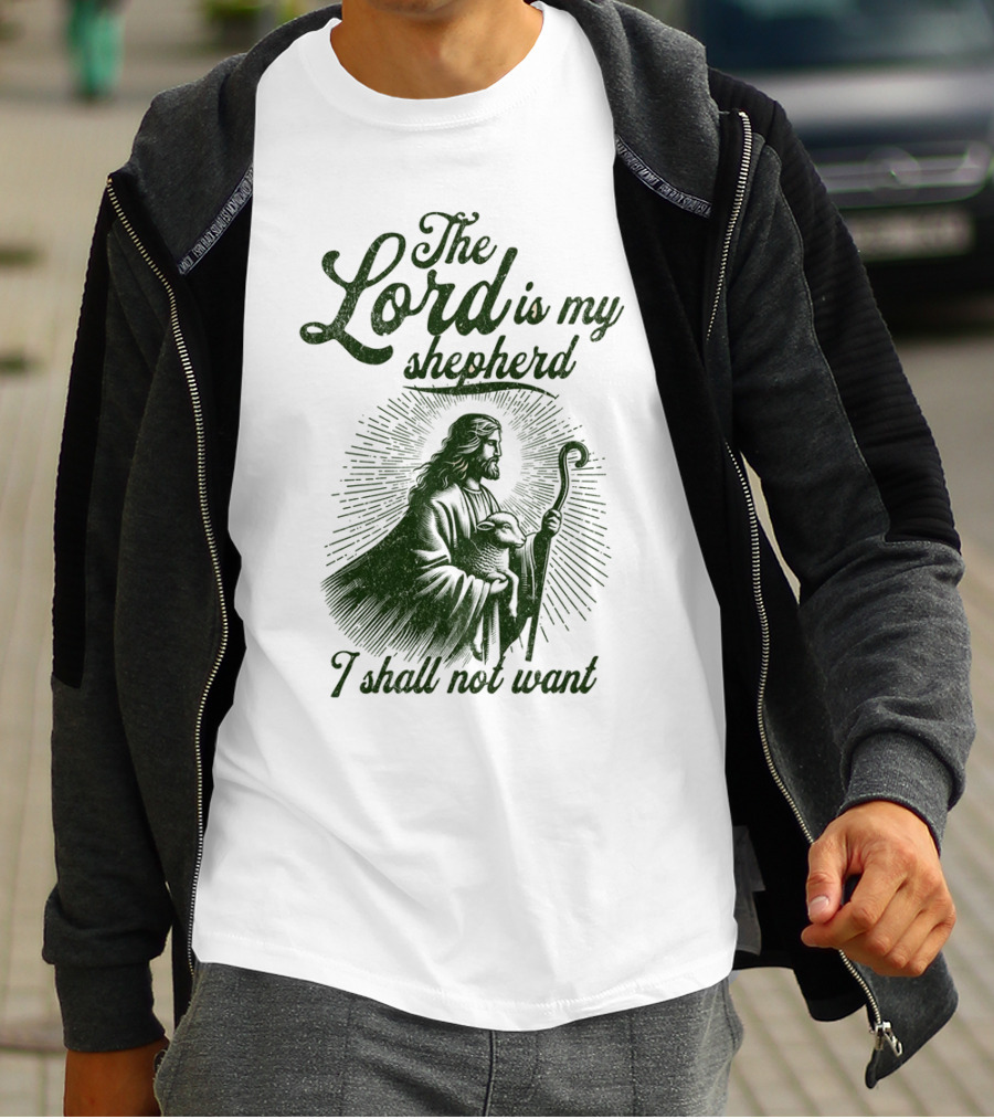 The Lord Is My Shepherd I Shall Not Want Psalm 23 1 Jesus T-Shirt